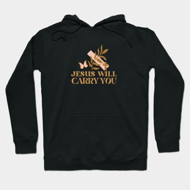 Jesus Will Carry You - Faith Based Christian Quote Hoodie by Heavenly Heritage